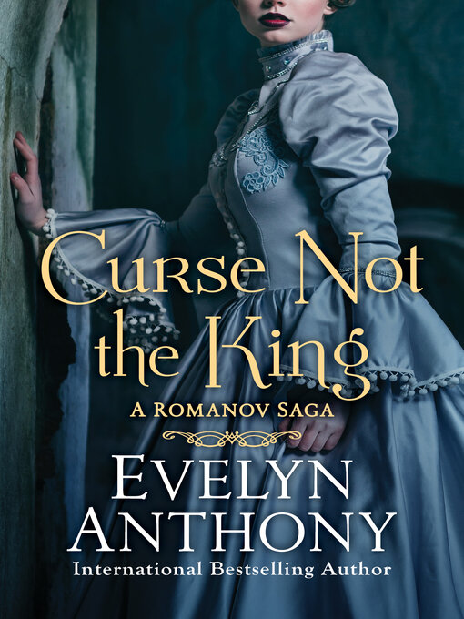 Title details for Curse Not the King by Evelyn Anthony - Available